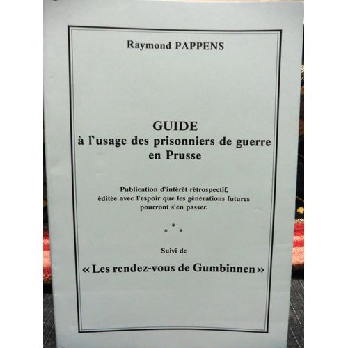 Guide A L Usage Des Prisonniers De Guerre En Prusse    de raymond pappens