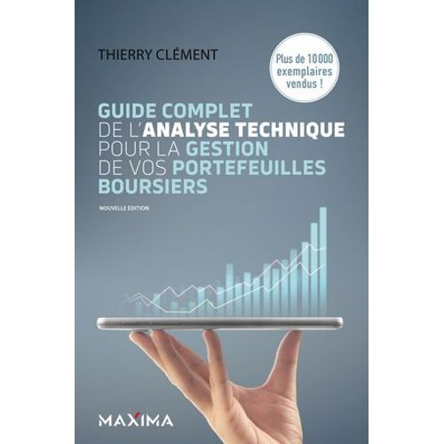 Guide Complet De L'analyse Technique Pour La Gestion De Vos Portefeuilles Boursiers - 8e d.  