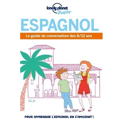 Espagnol - Le Guide De Conversation Des 8/12 Ans   de Parot Sarah  Format Poche 