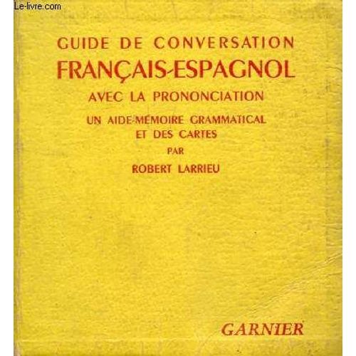 Guide De Conversation Francais-Espagnol   de LARRIEU ROBERT  Format Broch 