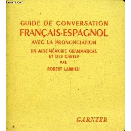 Guide De Conversation Francais-Espagnol   de LARRIEU ROBERT  Format Broch 