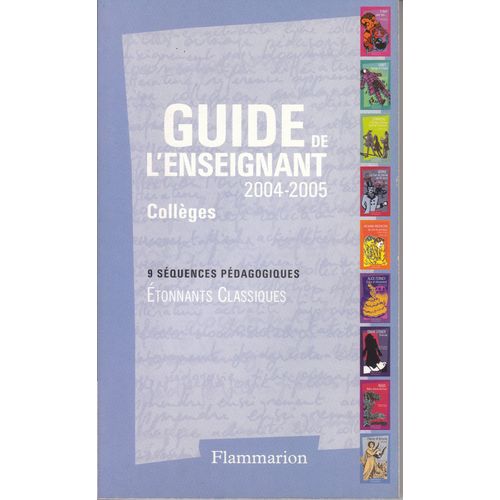 Guide De L'enseignant  2004 - 2005  Flammarion  -  Collges   -  9 Squences Pdagogiques  -   de Sbastien Foissier   Vronique Anglard  Format Broch 
