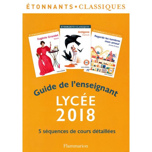 Guide De L'enseignant Lyce 2018 Etonnants Classiques [5 Squences De Cours Dtailles].   