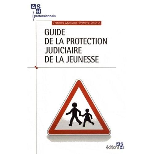 Guide De La Protection Judiciaire De La Jeunesse   de Meslem Fatima  Format Beau livre 