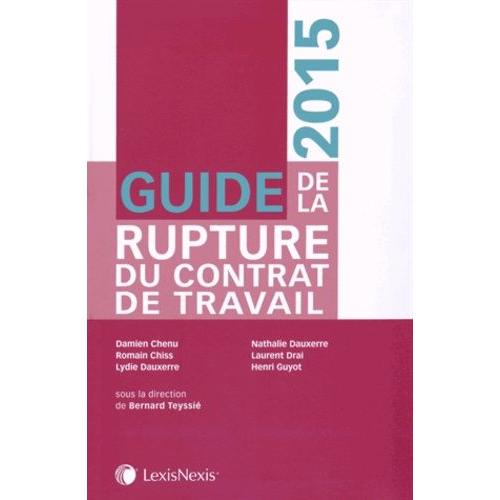 Guide De La Rupture Du Contrat De Travail   de Teyssi Bernard  Format Reli 