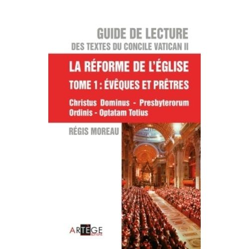 Guide De Lecture Des Textes Du Concile Vatican Ii - La Rforme De L'eglise Tome 1, Evques Et Prtres    Format Broch 
