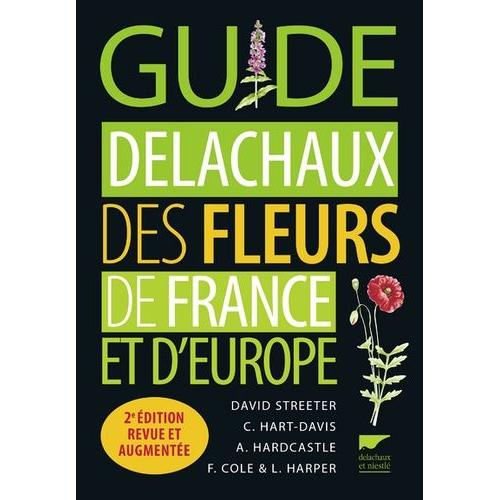 Guide Delachaux Des Fleurs De France Et D'europe   de Streeter David  Format Beau livre 