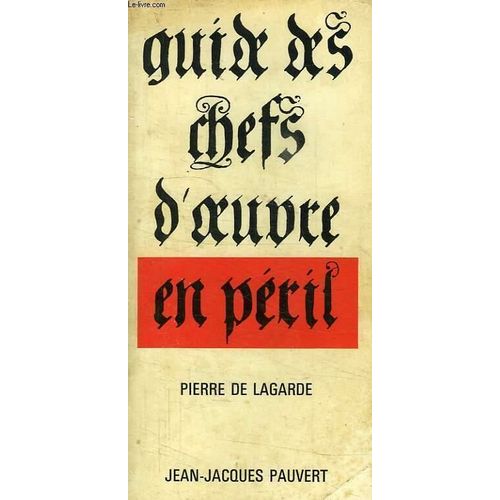 Guide Des Chefs D'oeuvre En Pril   de Pierre De Lagarde  Format Broch 