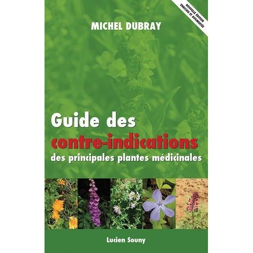 Guide Des Contre-Indications Des Principales Plantes Mdicinales   de Dubray Michel  Format Beau livre 