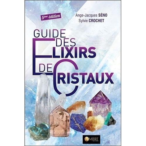 Guide Des Elixirs De Cristaux   de Sno Ange-Jacques  Format Beau livre 