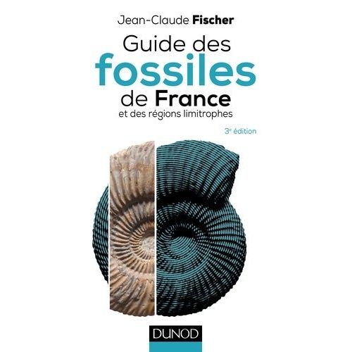 Guide Des Fossiles De France Et Des Rgions Limitrophes   de Fischer Jean-Claude  Format Broch 