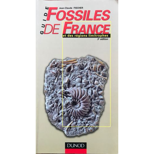 Guide Des Fossiles De France Et Des Rgions Limitrophes   de Jean-Claude FISCHER  Format Broch 