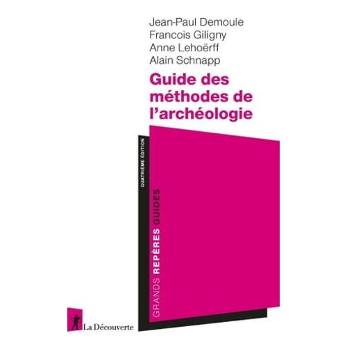 Guide Des Mthodes De L'archologie   de Jean-Paul Demoule