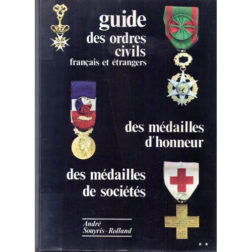 Guide Des Ordres Civils Franais Et Etranger Des Mdailles D Honneur Et De Socits   de souris_rolland andr