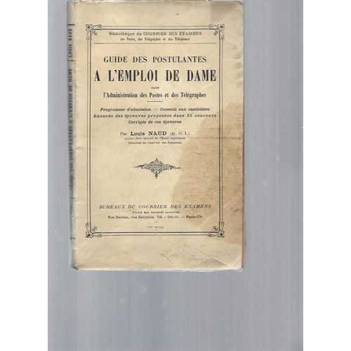 Guide Des Postulantes  L'emploi De Dame Dans L'administration Des Postes Et Tlgraphes (Programme D'admission, Conseils Aux Candidates, noncs Des preuves Et Corrigs. . . )  