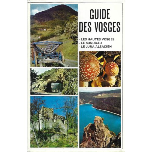 Guide Des Vosges - Tome 1 - Les Hautes Vosges, Le Sundgau, Le Jura Alsacien   de Lucien Sittler  Format Reli 