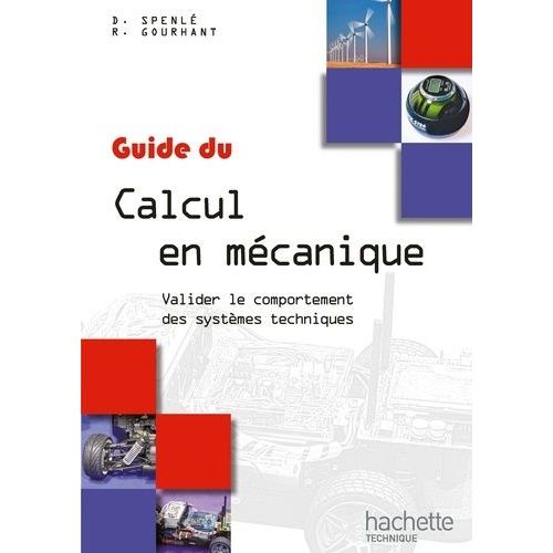 Guide Du Calcul En Mcanique - Valider Le Comportement Des Systmes Techniques    Format Broch 