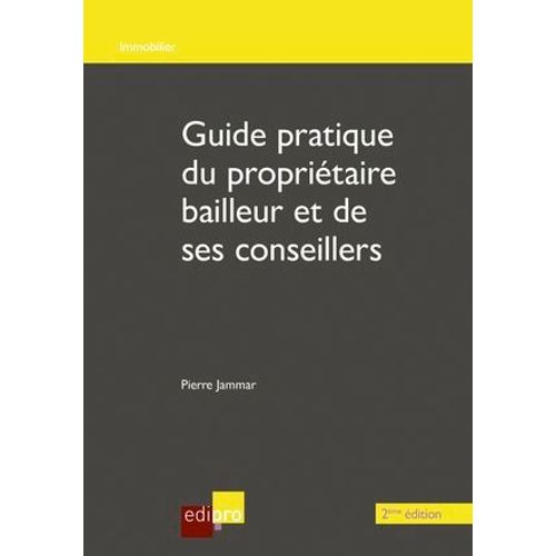 Guide Du Propritaire Bailleur Et De Ses Conseillers - 2me dition  