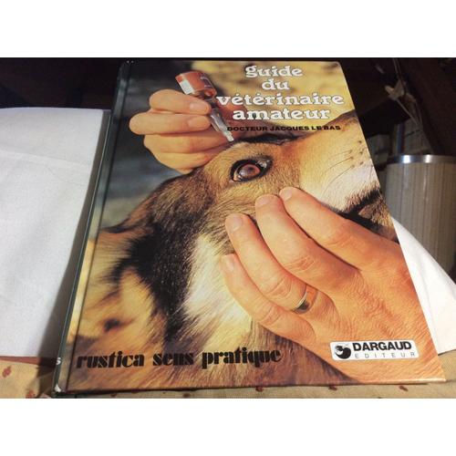 Guide Du Vtrinaire Amateur    de Dr Jacques lebas 1989