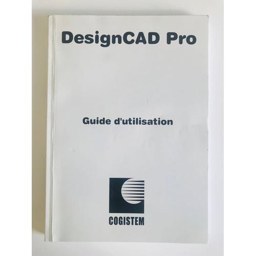 Guide D?Utilisation Designcad Pro Cogistem 2010   