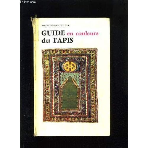 Guide En Couleurs Du Tapis de Albert Robert De Leon