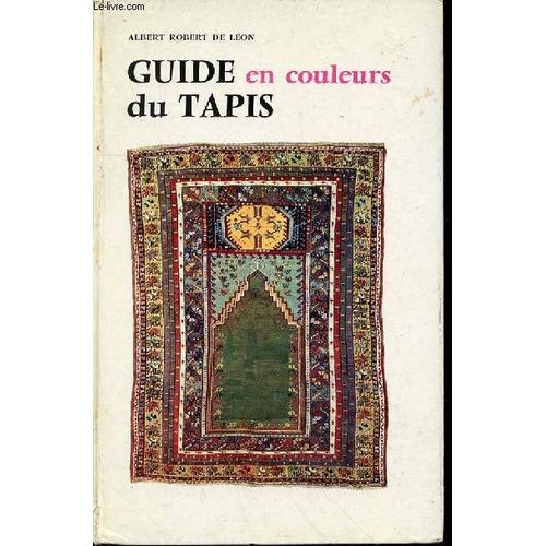 Guide En Couleurs Du Tapis.   de DE LEON ALBERT ROBERT
