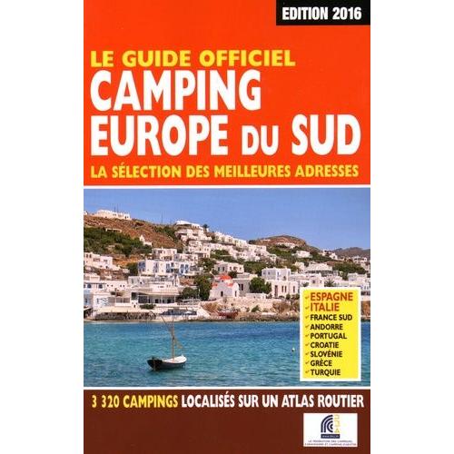 Le Guide Officiel Camping Europe Du Sud - La Slection Des Meilleures Adresses   de Collectif  Format Broch 