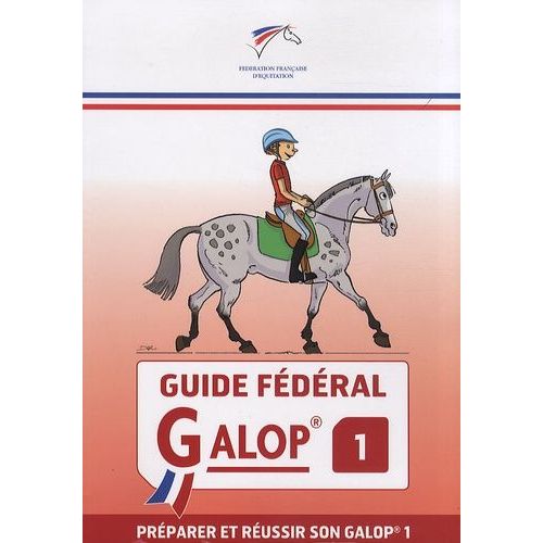 Guide Fdral Galop 1 - Prparer Et Russir Son Galop 1    Format Poche 