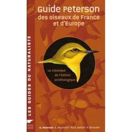 Guide Peterson Des Oiseaux De France Et D'europe - Le Classique De L'dition Ornithologique   de roger peterson  Format Broch 