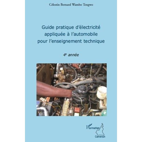 Guide Pratique D'lectricit Applique  L'automobile Pour L'enseignement Technique   de Tengwo Clestin Bernard Wambo  Format Broch 