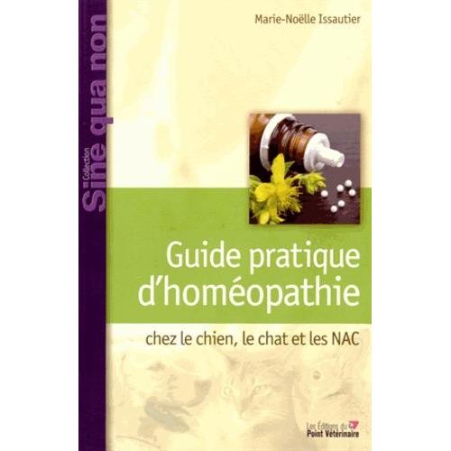 Guide Pratique D'homopathie Chez Le Chien, Le Chat Et Les Nac   de Issautier Marie-Nolle  Format Broch 