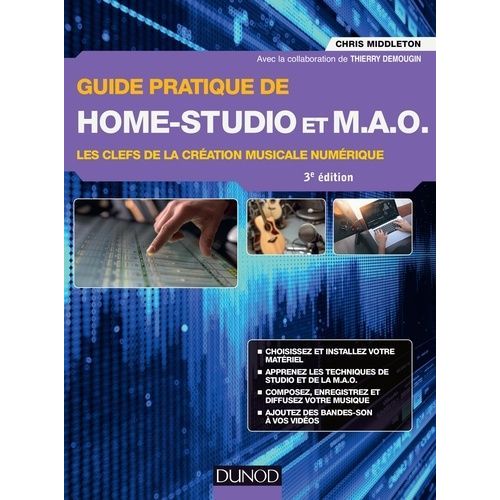 Guide Pratique De Home Studio Et Mao - Les Clefs De La Cration Musicale Numrique    Format Grand Format 