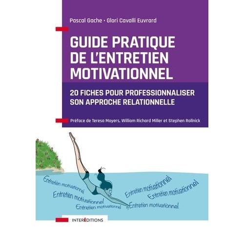 Guide Pratique De L'entretien Motivationnel - 20 Fiches Pour Professionnaliser Son Approche Relationnelle    Format Broch 