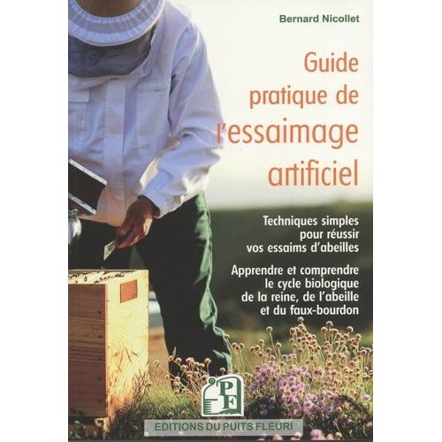 Guide Pratique De L'essaimage Artificiel - Techniques Simples Pour Russir Vos Essaims D'abeilles   de Nicollet Bernard  Format Beau livre 