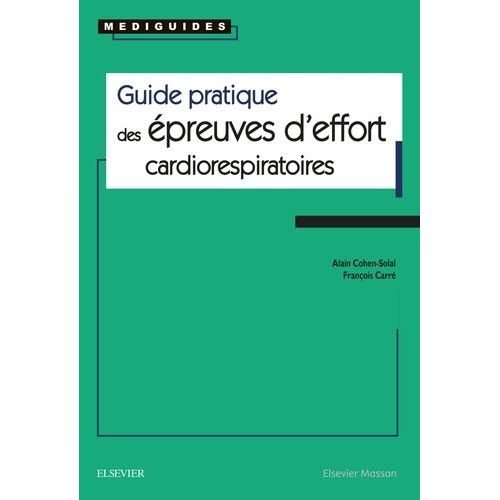 Guide Pratique Des preuves D'effort Cardiorespiratoires   de Cohen-Solal Alain  Format Broch 