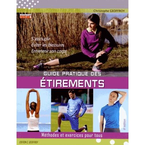 Guide Pratique Des tirements - Mthodes Et Exercices Pour Tous   de Geoffroy Christophe  Format Broch 