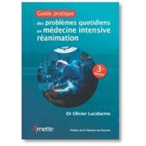 Guide Pratique Des Problmes Quotidiens En Mdecine Intensive Ranimation    Format Grand Format 