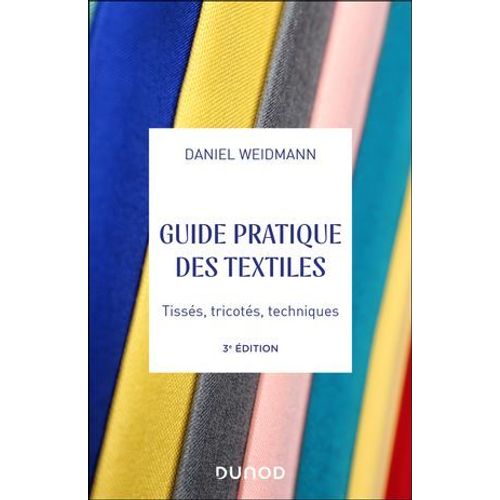 Guide Pratique Des Textiles - 3e d.  