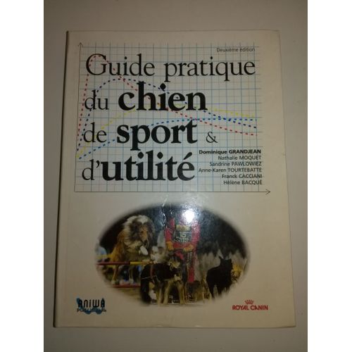 Guide Pratique Du Chien De Sport & D'utilit    Format Broch 