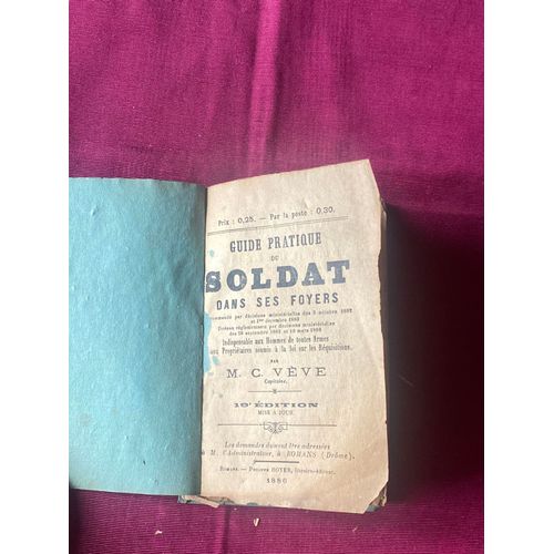 Guide Pratique Du Soldat Dans Ses Foyers. 19e dition 1886   
