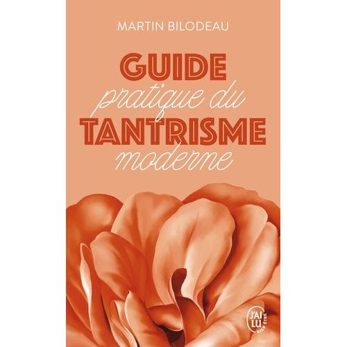 Guide Pratique Du Tantrisme Moderne - Pour veiller Votre nergie Sexuelle Et Spirituelle   de Bilodeau Martin  Format Poche 