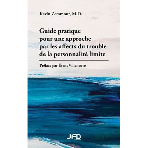 Guide Pratique Pour Une Approche Par Les Affects Du Trouble De La Personnalit Limite  