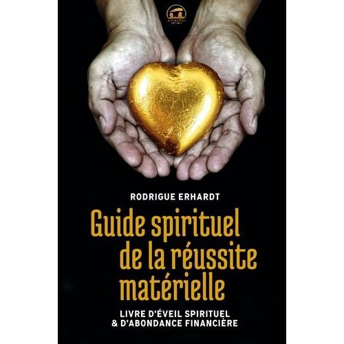 Guide Spirituel De La Russite Matrielle - Livre D'veil Spirituel & D'abondance Financire    Format Beau livre 