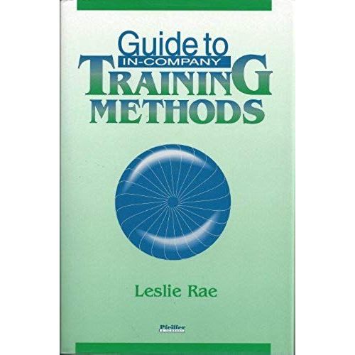 Guide To In-Company Training Methods   de Leslie Rae  Format Broch 