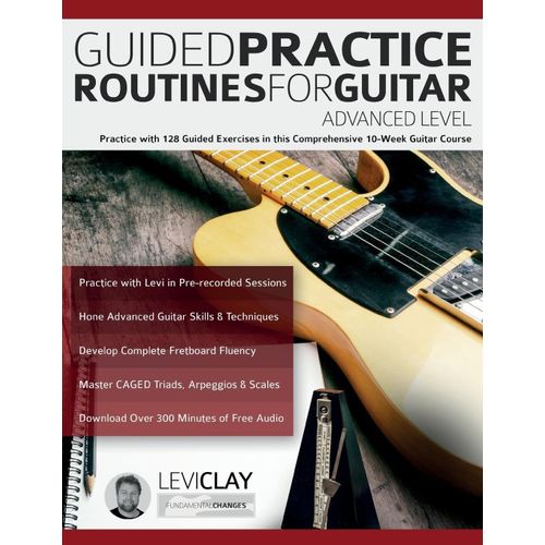 Guided Practice Routines For Guitar - Advanced Level    Format Broch 