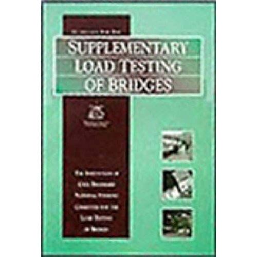 Guidelines For The Supplementary Load Testing Of Bridges   de Institution of Civil Engineers National Steering Committee for the Load Testing of Bridges  Format Broch 