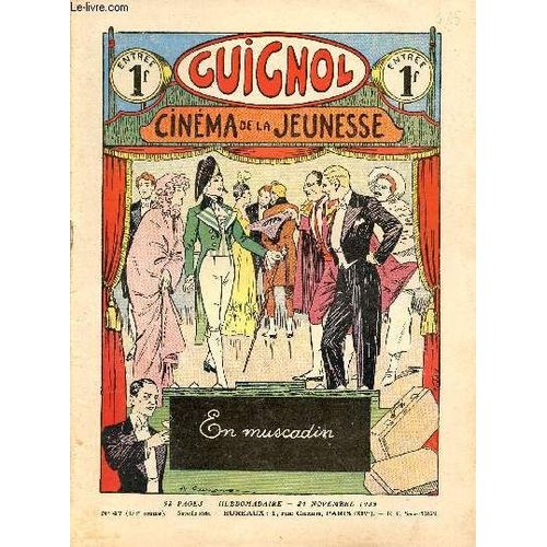 Guignol - Nouvelle Srie - N 47 - 373e Livraison - 24 Novembre 1935 - En Muscadin Par Luc Sidoine Et Cazaro - L Accusation Par Pascal Et Dot - L le Introuvable Par Lucien Marviel Et Dot - L Exploit(...)   de Collectif 