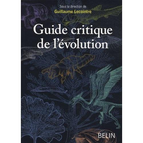 Guide Critique De L'volution   de Lecointre Guillaume  Format Broch 