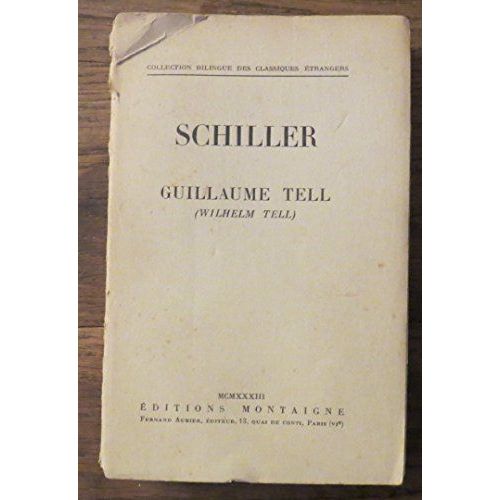 Guillaume Tell Wilhelm Tell Collection Bilingue Des Classiques trangers   de Schiller  Format Broch 