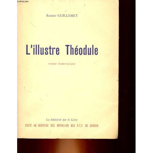 L'illustre Theodule Ou Comment Aller En Tole - 1 de Guillemet Robert